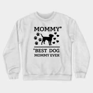 Best dog Mommy ever Crewneck Sweatshirt